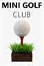 Mini Golf Club